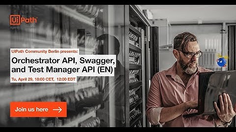 UiPath Community Berlin: Orchestrator API, Swagger, and Test Manager API