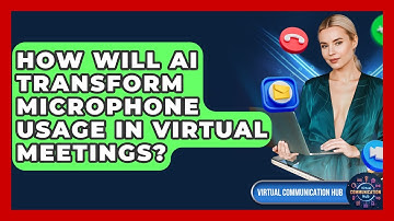 How Will AI Transform Microphone Usage In Virtual Meetings? - Virtual Communication Hub