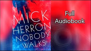 NOBODY WALKS by Mick Herron | Mystery Thriller Crime Suspense Serial Murder Spy Detective Audiobook