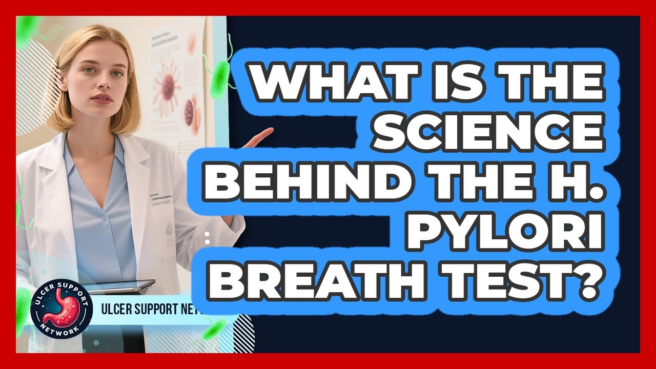 What Is The Science Behind The H. Pylori Breath Test? - Ulcer Support Network