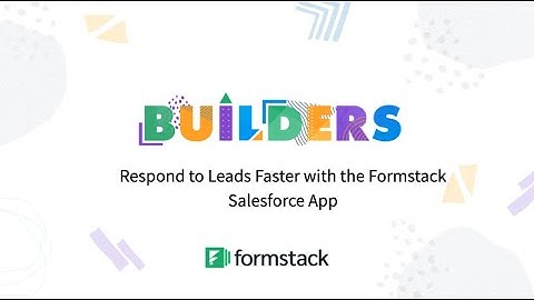Respond to Leads Faster with the Formstack Salesforce App | Formstack