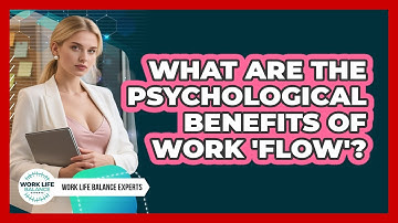 What Are The Psychological Benefits Of Work 