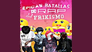 EPICAS BATALLAS DE RAP DEL FRIKISMO (feat. Bbycnte)
