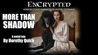 "More Than Shadow" by Dorothy Quick | Weird Tales | Read by Jasper L'Estrange