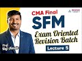 CMA FINAL SFM Revision L05 l Exam oriented Revision l SFM By Raj Awate #cmafinal