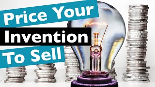 Price to License your invention - why setting a price for your invention is not practical.