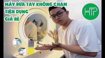 REVIEW MÁY RỬA TAY KHÔNG CHẠM MÙA COVID GIÁ RẺ - HTP SMART