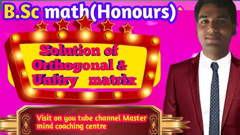 Solutions of orthogonal matrix B.sc Math (Honours) by sumit sir