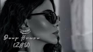 ZERRID, UAIM, • Anla Beni, Smoke, Leila, You are in my heart | DEEP HOUSE 2023