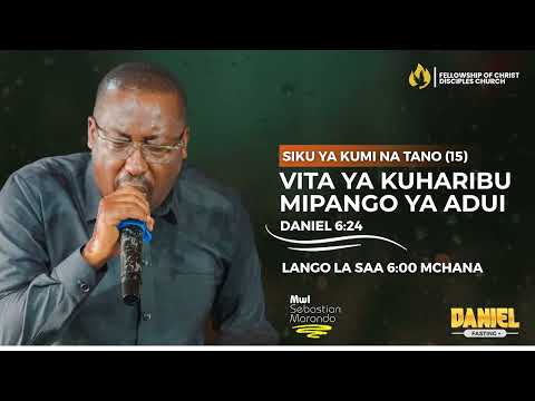 DANIEL FASTING VITA YA KUHARIBU MIPANGO YA ADUI DAY 15 LANGO LA 6 00 MCHANA DANIEL FASTING VITA YA KUHARIBU MIPANGO YA ADUI DAY 15 LANGO LA 6 00 MCHANA