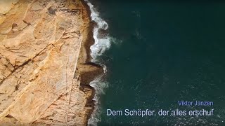 Video thumbnail of "Dem Schöpfer, der alles erschuf (Jesus, mein König) - Viktor Janzen | Christliches Lied"