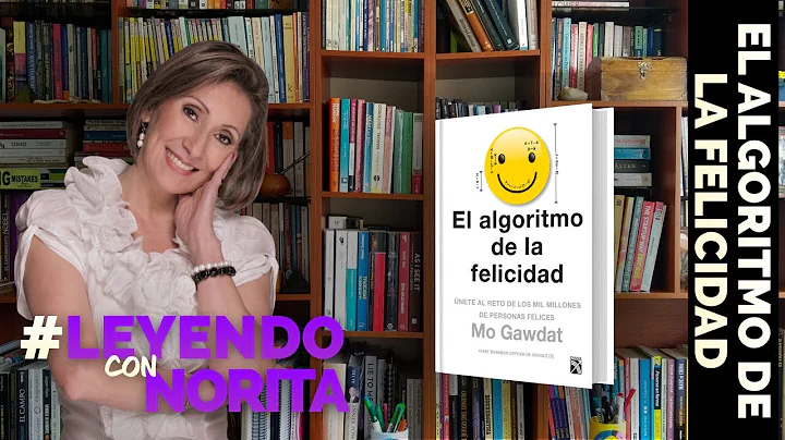 Leyendo con Norita: Algoritmo de la Felicidad - Mo...
