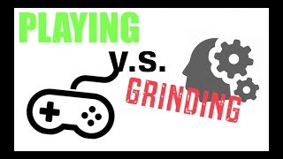 The Term Grind Is Horrible For Video Games