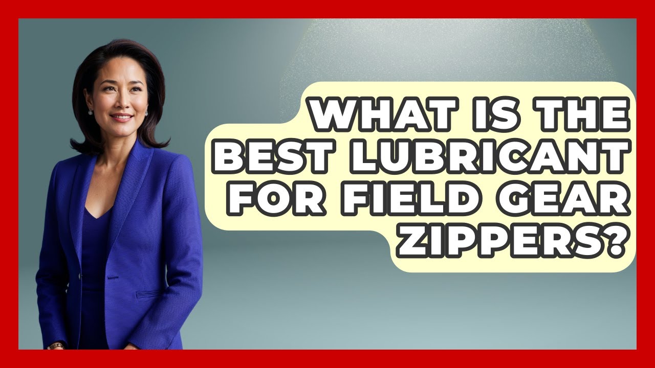 What Is The Best Lubricant For Field Gear Zippers? - Tactical Locker Experts