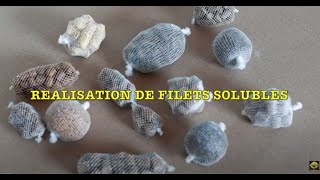 Tuto pour réaliser les filets solubles.