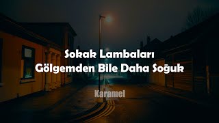 Sokak Lambaları Gölgemden Bile Daha Soğuk Karamel Müzik Resimi