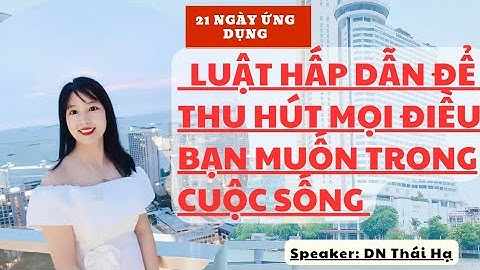 Ngày 1: ứng dụng luật hấp dẫn để thu hút mọi điều bạn mong muốn trong cuộc sống