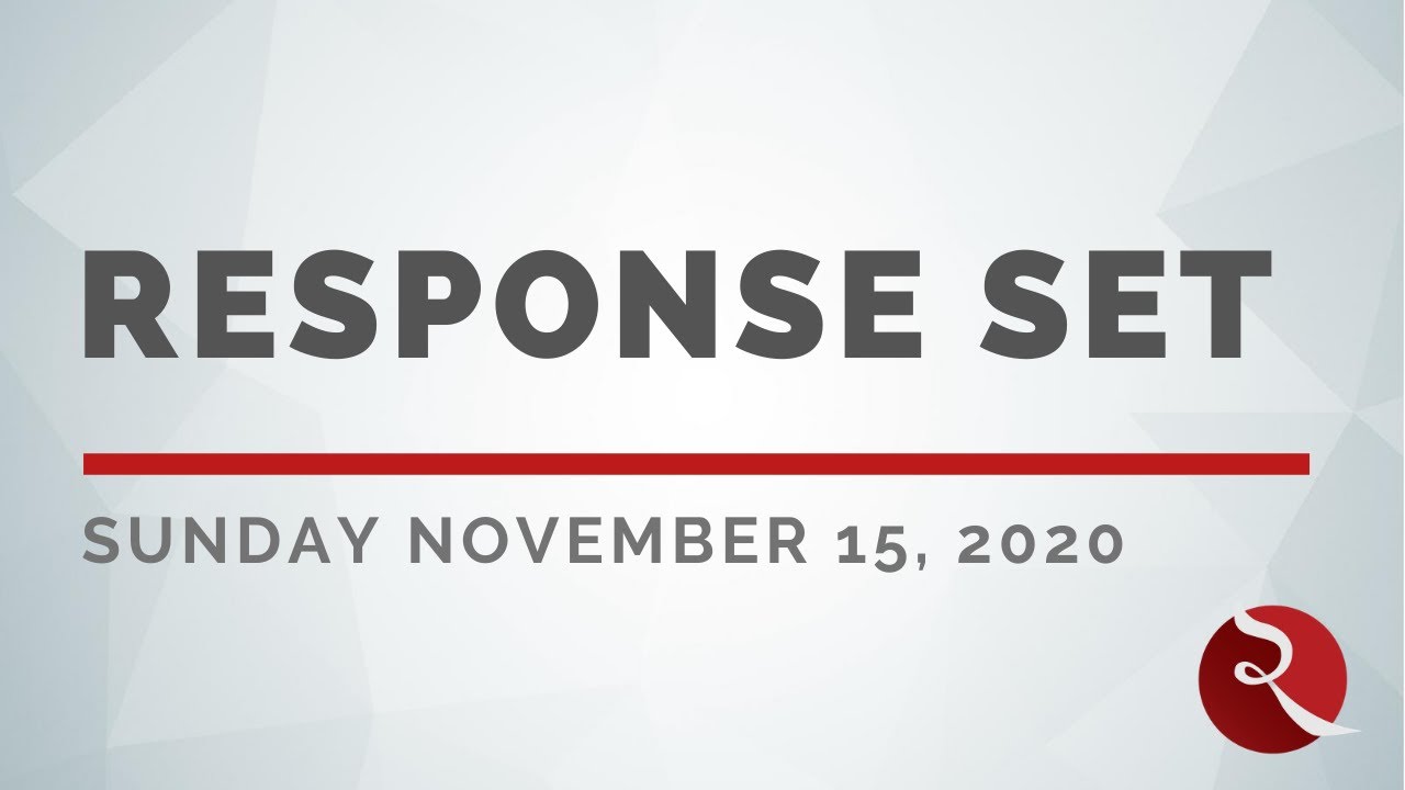 Response Church Restoration Church Response Set for November 15, 2020 - YouTube