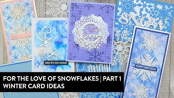 For the Love of Snowflakes Part 1 | Winter Card Ideas