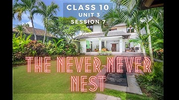 The Never-Never Nest | Class 10 | Unit 3 | C) Reading | M Anitha