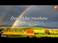 Over the rainbow, with Lyrics -  무지개 너머 ( 영한 자막)