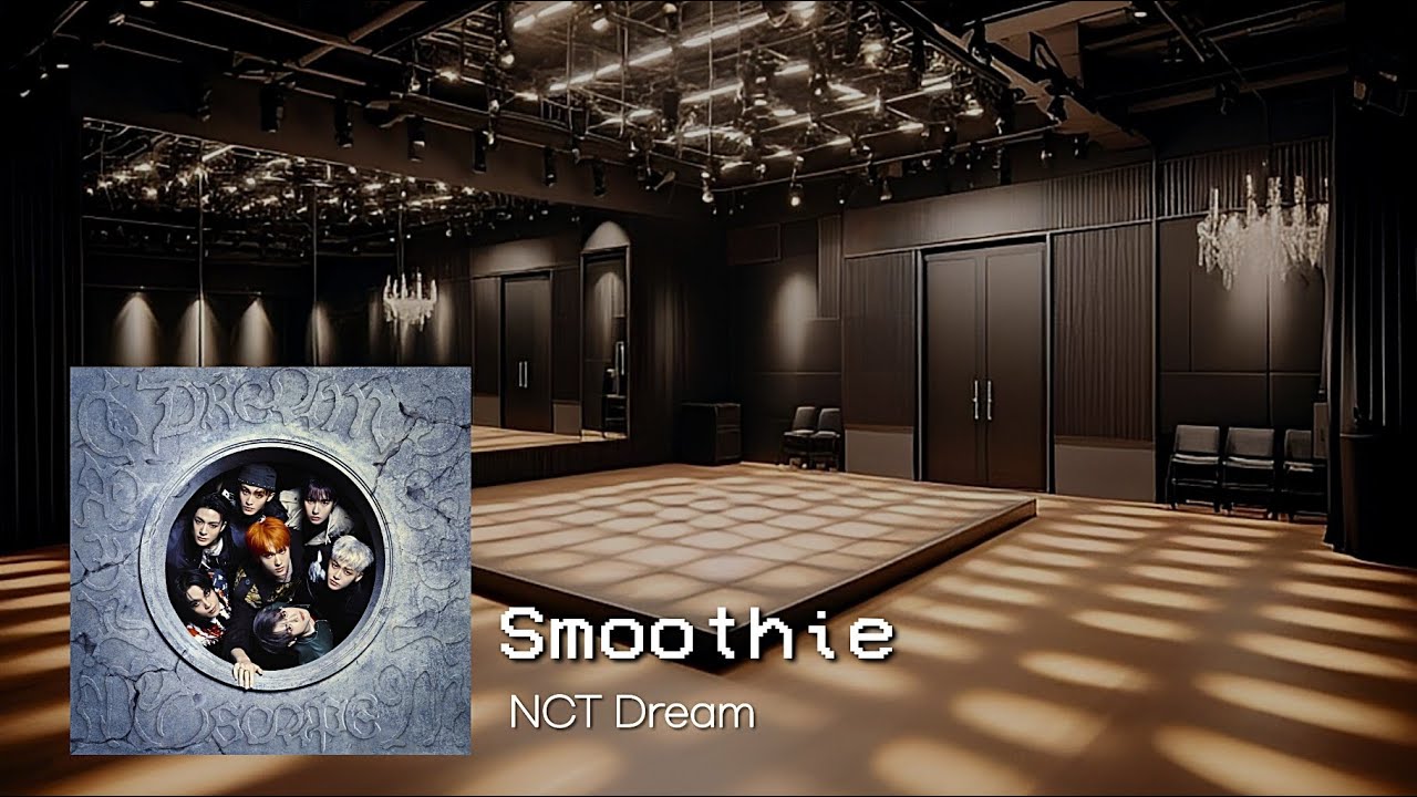 Smoothie by NCT Dream but you're at dance practice