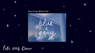 BTS (방탄소년단) - Blue &amp; Grey (Lofi English Cover)