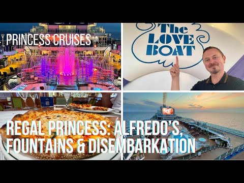 Regal Princess Cruise Alfredo’s, Fountain Show & Disembarkation