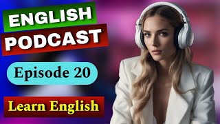 Learn English With Podcast | Episode 20 | English Fluency | Listening Skills | English podcast |
