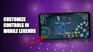 How to Customize Controls in Mobile Legends | MLBB Custom Controls Guide
