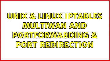 Unix & Linux: iptables: MultiWAN and portforwarding & port redirection