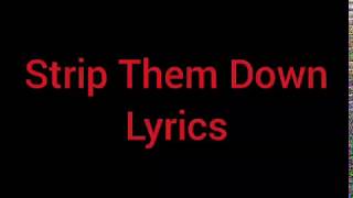 TDWT -Strip Them Down-Lyrics