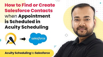 How to Find or Create Salesforce Contacts when Appointment is Scheduled in Acuity Scheduling