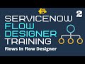 #2 What is flow in ServiceNow | Flows in Flow Designer | ServiceNow Flow Designer Training