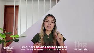 🎓 Manejo del Dolor Pélvico Crónico desde las Neurociencias y Nuevos Paradigmas | Synthes