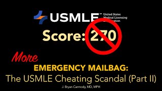 MORE Emergency Mailbag: The USMLE Cheating Scandal, Part II