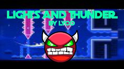 Geometry Dash | Lights And Thunder [VERY EASY DEMON] By Lyod