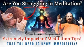Meditation ADVICE For BEGINNERS - Paramahansa Yogananda