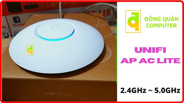 [Vi tính Đông Quân] Hướng dẫn cài đặt wifi cho thiết bị Unifi AP AC Lite