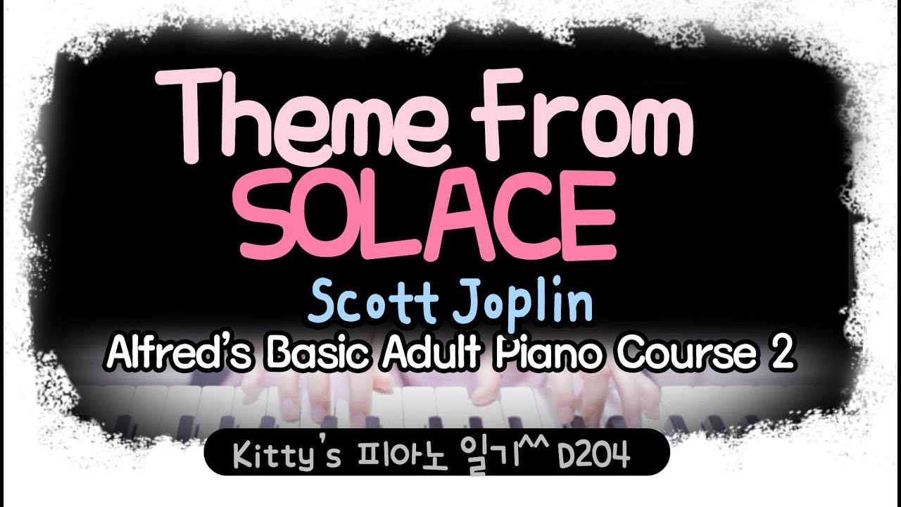 Theme from SOLACE by Scott Joplin in Alfred's Piano2 ♥204일차 Kitty's Piano Diary 20200503