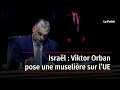 Isral  viktor orban pose une muselire sur lue