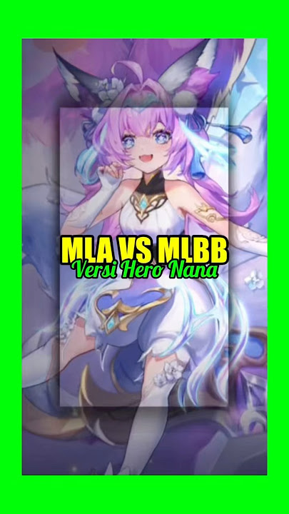 Perbedaan Hero Nana MLBB & MLA 😰🥰 #mobilelegends #mobilelegendsadventure #mlbbshorts