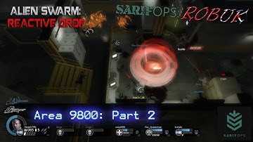 SARIFOPs: Alien Swarm: Reactive Drop - Area 9800 (Part 2) - 25/03/2018