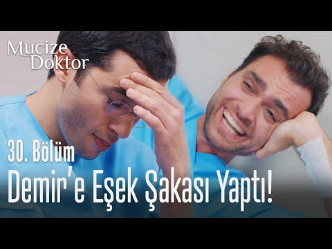 Doruk, Demir'e eşek şakası yaptı! - Mucize Doktor 30. Bölüm