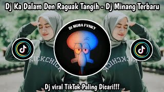 DJ KA DALAM DEN RAGUAK TANGIH - DJ TIKTOK TERBARU 2025