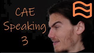 How to pass C1 Advanced CAE Speaking Part 3