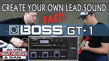 HOW TO CREATE A QUICK LEAD PATCH ON THE BOSS GT-1 - ALVIN and DAN GEAR REVIEW (2018)