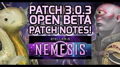 STELLARIS OPEN BETA 3.0.3 PATCH NOTES: Pop Growth Changes, Balance, AI, Bugfixes and More..