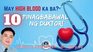 10 Pinagbabawal ng Duktor sa may Altapresyon - Dr. Gary Sy