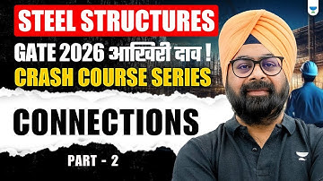 🔥Steel Structure  | Connections | GATE 2026 Crash Course Series | Part 2 | Dr. Jaspal Singh